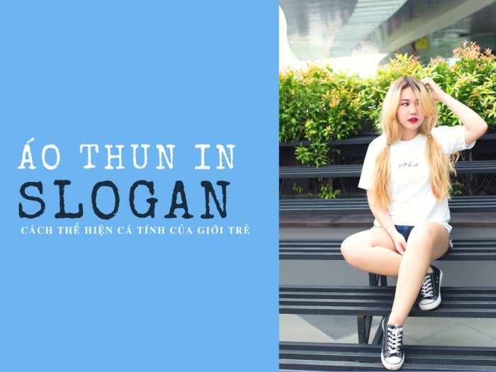 Áo thun slogan - cách thể hiện cá tính của giới trẻ