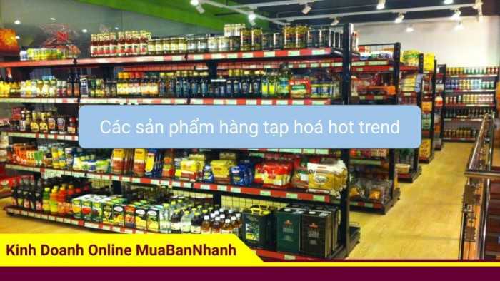 Các sản phẩm hàng tạp hoá hot trend - Cẩm nang MuaBanNhanh