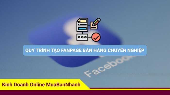 Quy trình tạo Fanpage bán hàng chuyên nghiệp